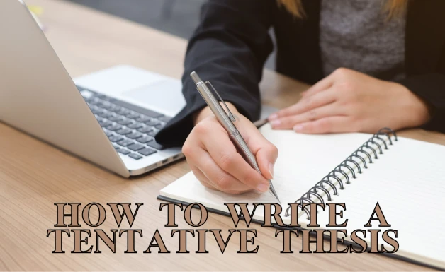 How to Write a Tentative Thesis: A Comprehensive Guide