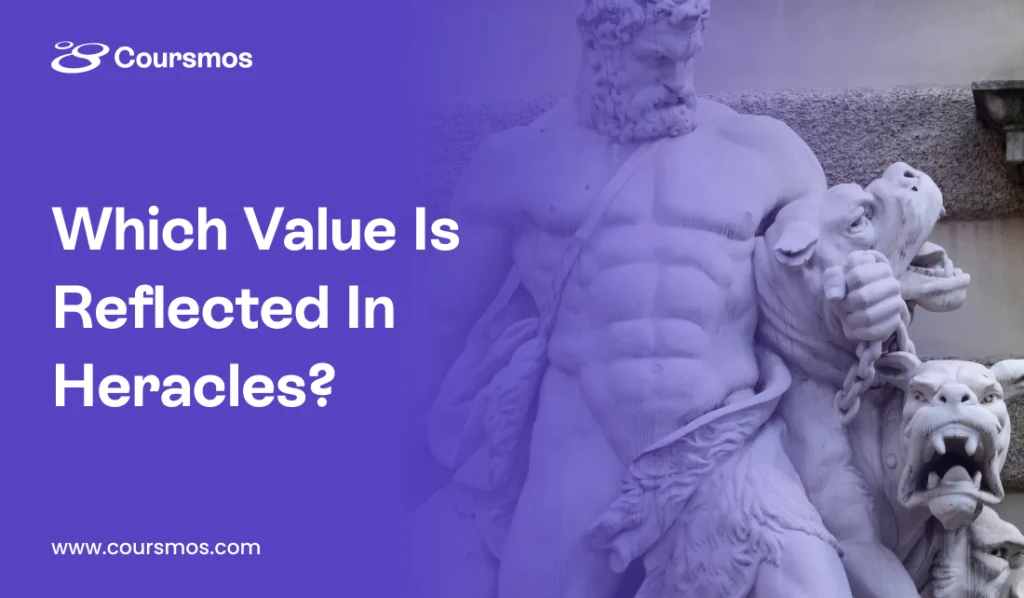 Which Value Is Reflected In Heracles